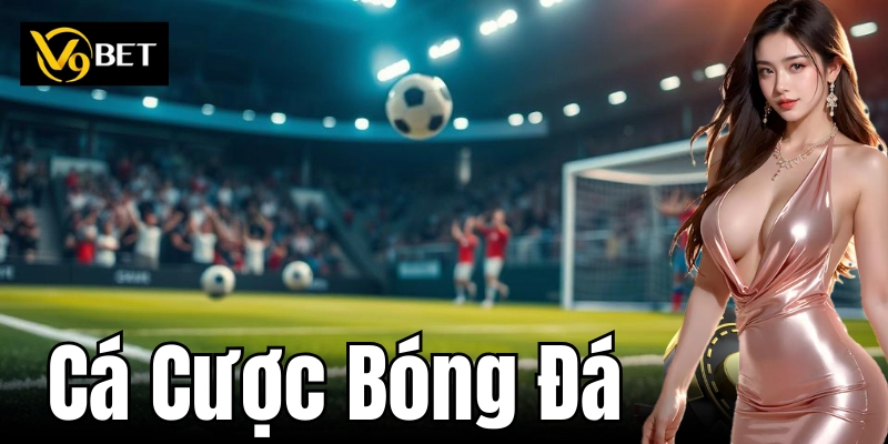 Một số lời khuyên khi tham gia cá cược bóng đá